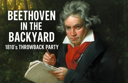Beethoven In The Backyard: 1810's Throwback Party